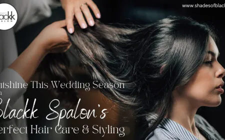 Outshine This Wedding Season with Blackk Spalon’s Perfect Hair Care and Styling