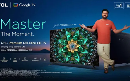 TCL Redefines Entertainment: Master the Moment with Q6C Premium QD Mini LED Google TV Now in India!