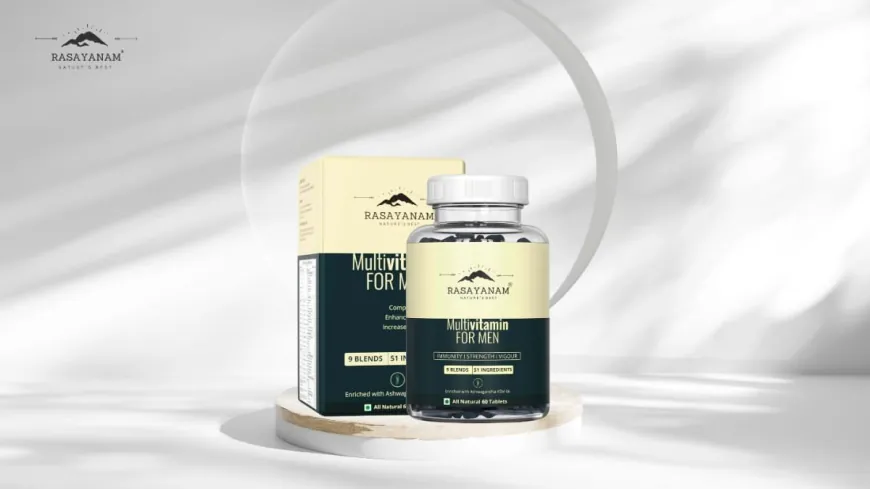 Rasayanam Multivitamin for Men: Natural Daily Health Supplement Launched in India
