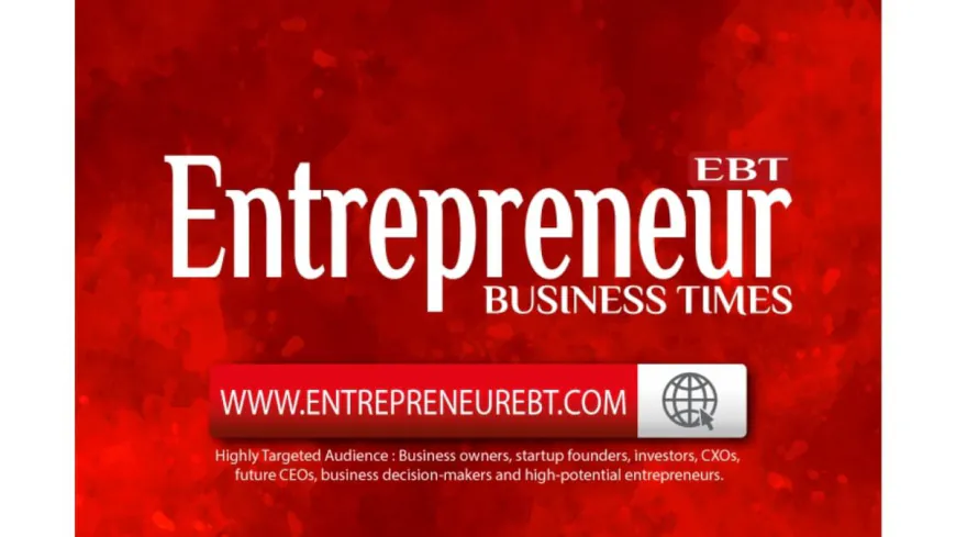 Entrepreneur Business Times Seeks Sponsors and Partners for Premium Business Publishing Venture