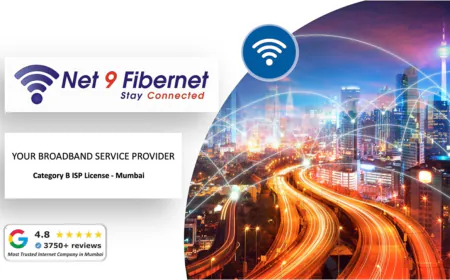 Net 9 Fibernet Pvt Ltd: Mumbai’s Internet Service Provider for Speed and Reliability