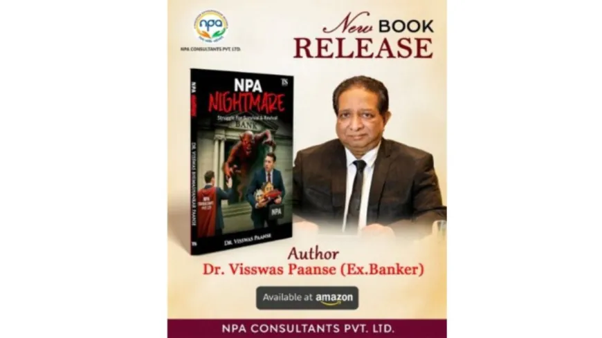 NPA NIGHTMARE: Struggle for Survival and Revival Book Launch authored by Dr. Visswas Paanse