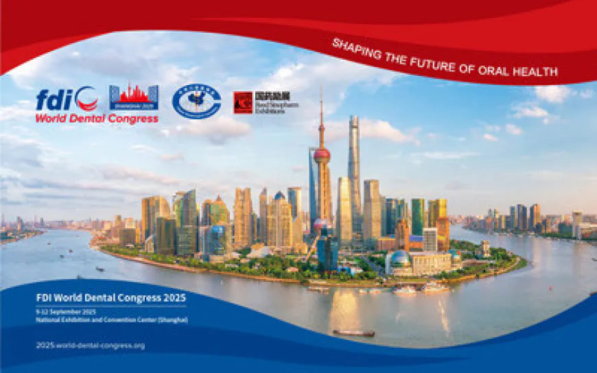 Global Dental Leaders to Convene in Shanghai for FDI World Dental Congress 2025
