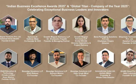 ‘Indian Business Excellence Awards 2025’ & ‘Global Titan – Company of the Year 2025’: Celebrating Exceptional Business Leaders and Innovators