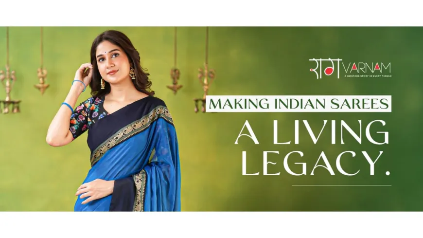 Introducing Raag Varnam, a Brand Making the Indian Sarees a Living Legacy
