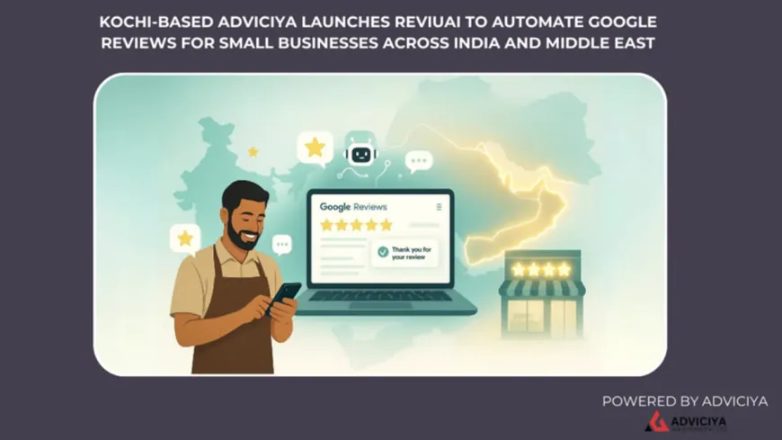 Kochi-Based Adviciya Launches ReviuAI to Automate Google Reviews for Small Businesses Across India and Middle East