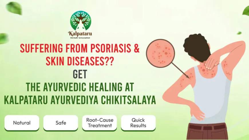 Psoriasis and Skin Diseases – The Ayurvedic Approach at Kalpataru Ayurvediya Chikitsalaya
