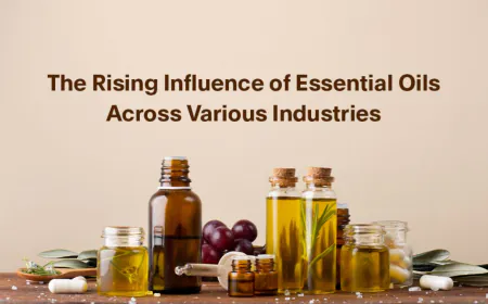 The Rising Influence of Essential Oils Across Various Industries