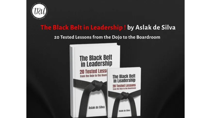 The Black Belt in Leadership: 20 Tested Lessons from the Dojo to the Boardroom by Aslak de Silva