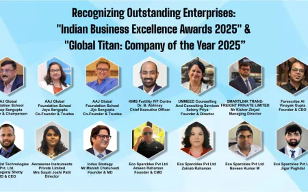 Recognizing Outstanding Enterprises: ‘Indian Business Excellence Awards 2025’ & ‘Global Titan: Company of the Year 2025’