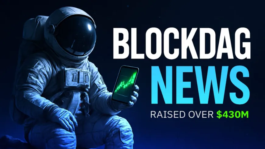 BlockDAG News: Presale Surpasses USD 430M and 300,000 Holders, While DeepSnitch AI Pumps 70%
