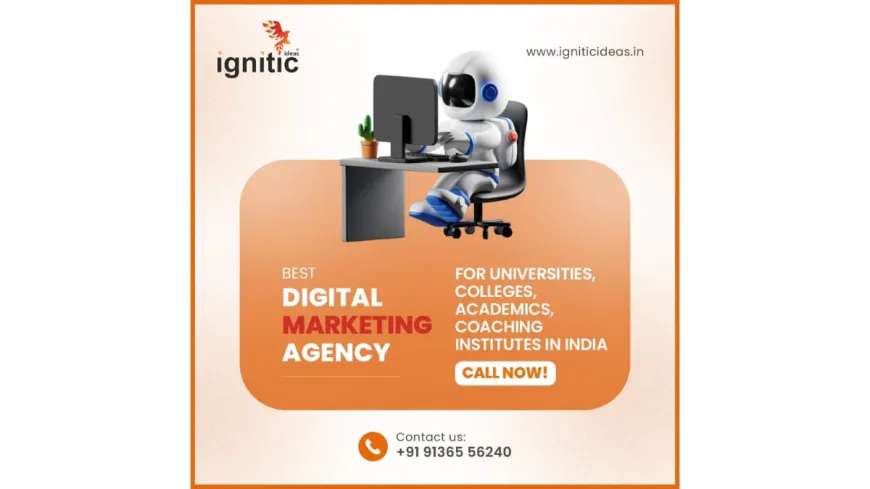 Ignitic Ideas Emerges as one of India’s Leading Digital Marketing Agency for Educational Institutions