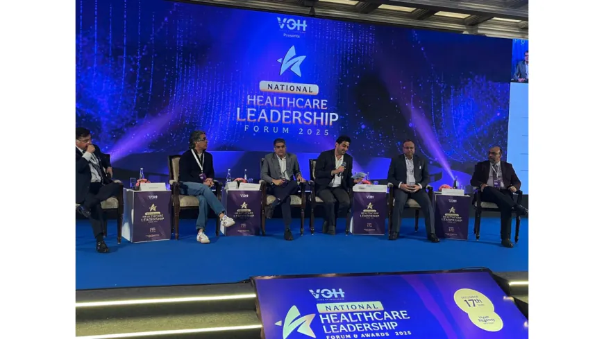 National Healthcare Leadership Forum 2025 Highlights the Great Healthcare Shift Towards Bharat’s Tier-2 and Tier-3 Cities