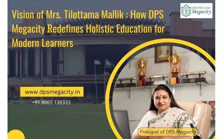 Vision of Mrs. Tilottama Mallik: How DPS Megacity Redefines Holistic Education for Modern Learners