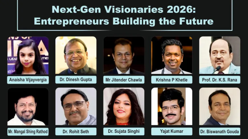 Next-Gen Visionaries 2026: Entrepreneurs Building the Future