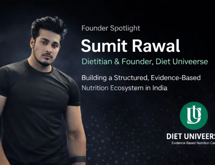 Sumit Rawal, Dietitian and Founder of Diet Univeerse, Building a Structured Nutrition Ecosystem in India
