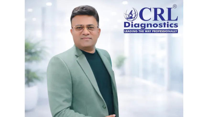 CRL Diagnostics Boosts India’s Diagnostic Network with Nationwide Expansion and Advanced Labs