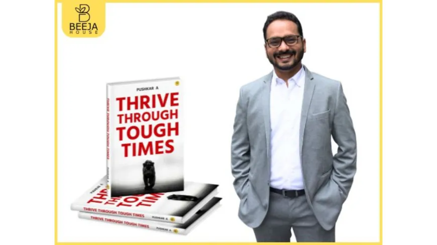 Positive Thinking Won’t Save You Pushkar’s Thrive Through Tough Times Offers a Sharper Response