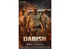 Manoj Tripathi’s Crime Thriller “Dabish” is based on True Events, releasing on this April
