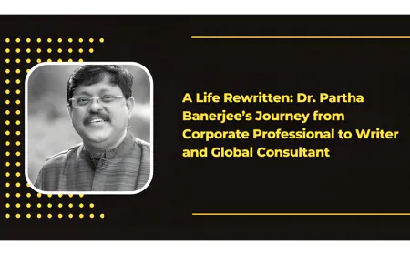 A Life Rewritten: Dr. Partha Banerjee’s Journey from Corporate Professional to Writer and Global Consultant
