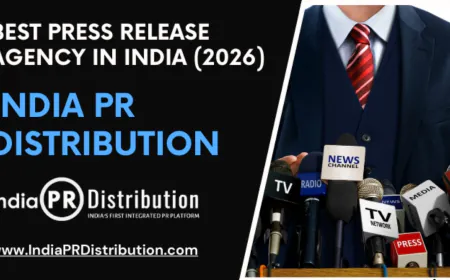 India PR Distribution – Best Press Release Agency in India (2026)