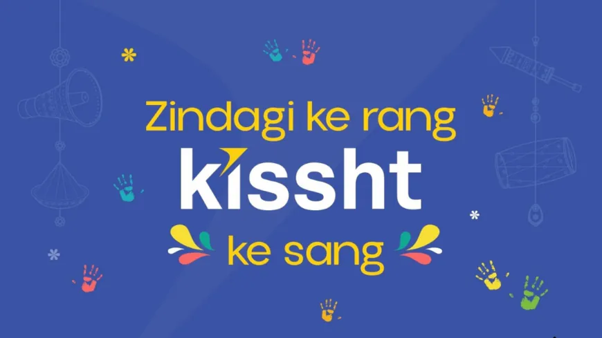 Zindagi ke Rang, Kissht ke Sang: How Culture and Community Come Together at Kissht