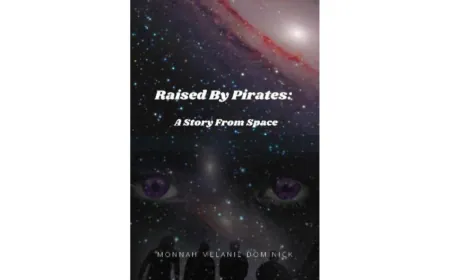 Debut Author Monnah Melanie Unveils Raised by Pirates: A Story from Space, A Bold Sci-Fi Narrative