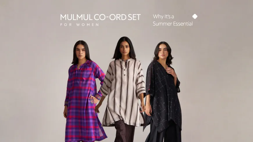 Mulmul Co-Ord Set for Women: Why It’s a Summer Essential